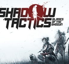 Shadow Tactics: Blades of the Shogun